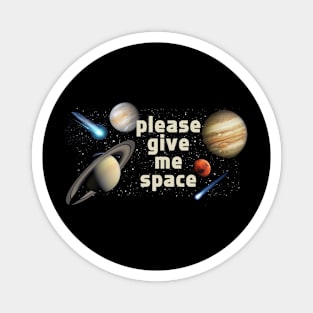 Please Give Me Space Magnet